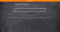 Desktop Screenshot of learntowintrading.com